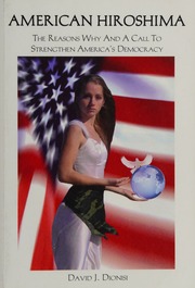 American Hiroshima The Reasons Why And A Call To Strengthen Americas Democracy Dionisi