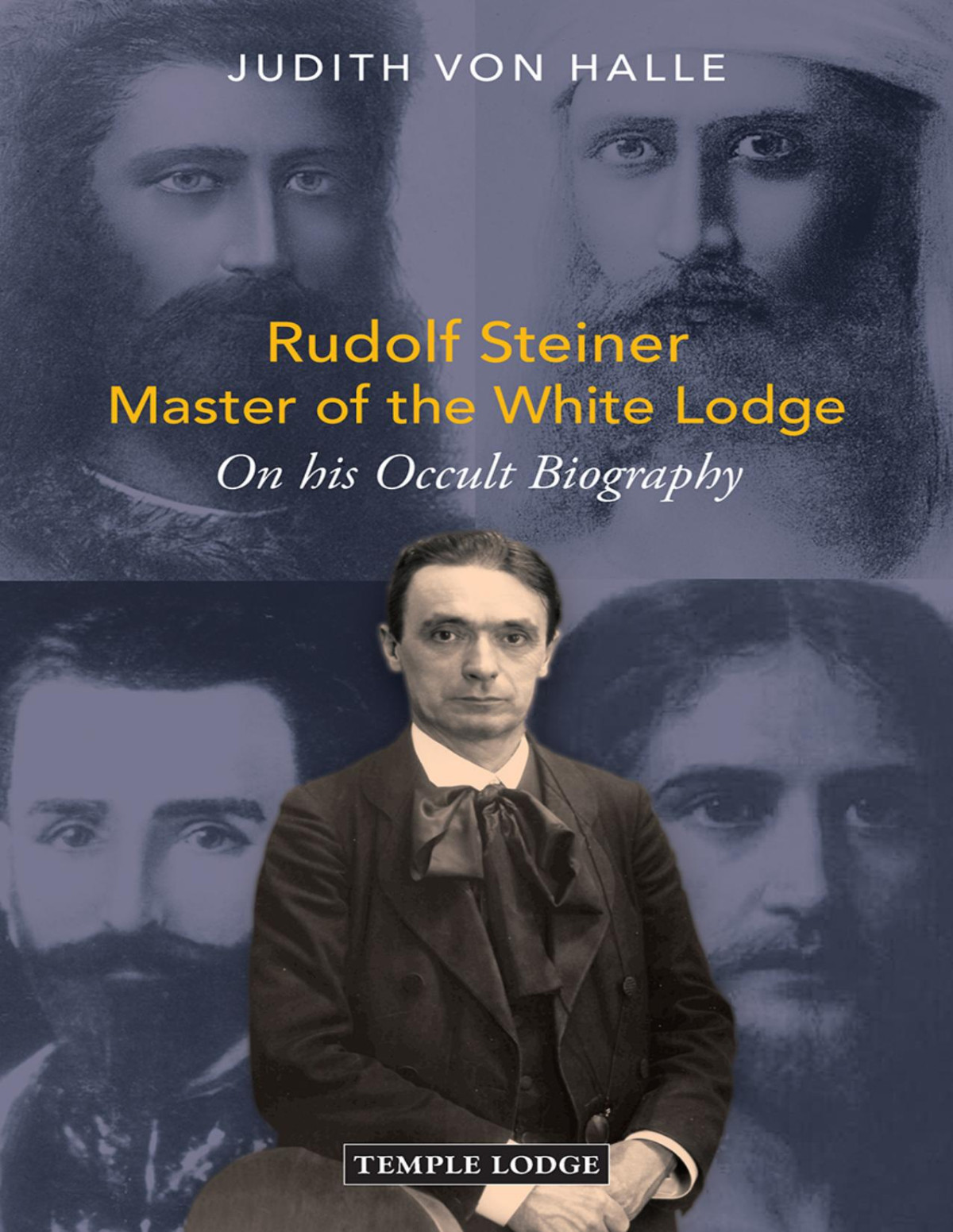 Rudolf Steiner Master Of The White Lodge Judith Von Halle