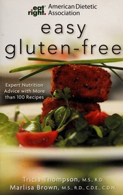 American Dietetic Association Easy Glutenfree Expert Nutrition Advice With More Than 100 Recipes Thompson
