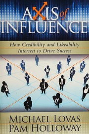 Axis Of Influence How Credibility Likeability Intersect To Drive Success Lovas