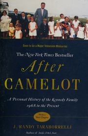 After Camelot A Personal History Of The Kennedy Family 1968 To The Present Taraborrelli