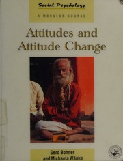 Attitudes And Attitude Change Bohner Gerd 1959 Wanke Michaela