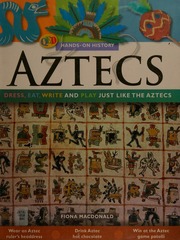 Aztecs Dress Eat Write And Play Just Like The Aztecs Macdonald