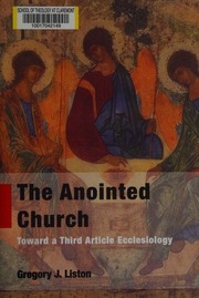 The Anointed Church Toward A Third Article Ecclesiology Liston