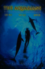 The Aquarians An Ancient Mayan Prophecy A Modern Phenomenon Rankin