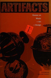 Artifacts Essays On Music Art Design Gaudynski Thomas