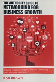 The Authority Guide To Networking For Business Growth Brown Rob