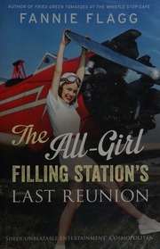 The Allgirl Filling Stations Last Reunion A Novel Flagg Fannie
