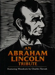 An Abraham Lincoln Tribute Featuring Woodcuts By Charles Turzak Turzak