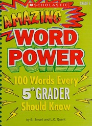 Amazing Word Power Grade 5 100 Words Every 5th Grader Should Know Amazing Word Power Grade 5 100 Words Every 5th Grader Should Know Scholastic Inc