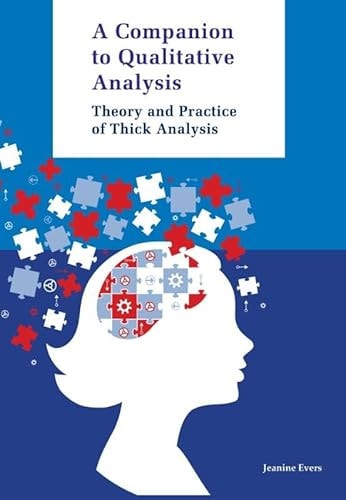 A Companion To Qualitative Analysis Theory And Practice Of Thick Analysis 1st Edition Jeanine Evers