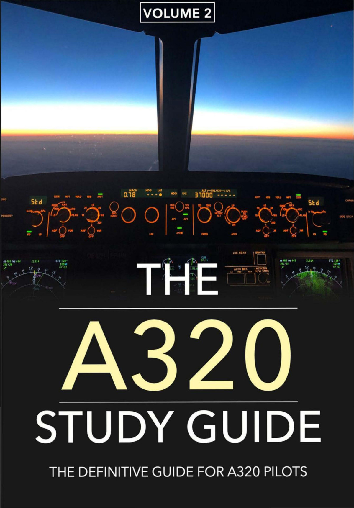 The A320 Study Guide Volume 2 The Definitive Guide For A320 Pilots 1st Airbus
