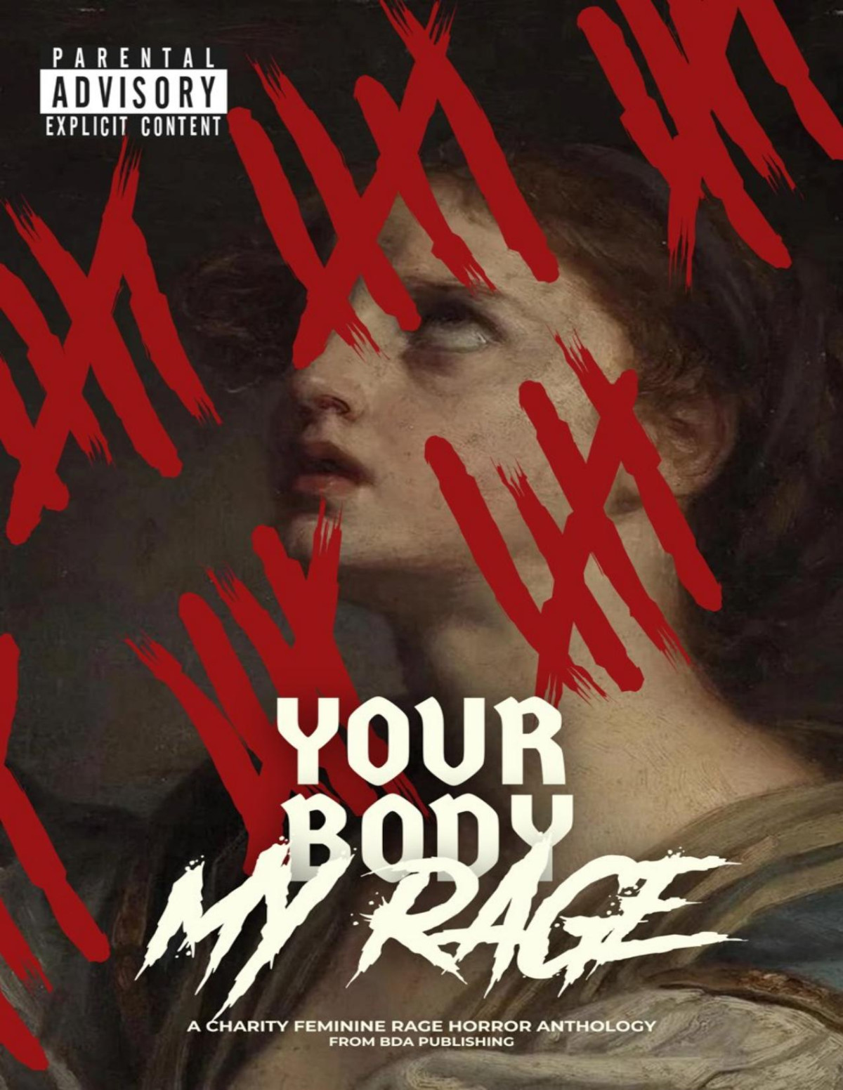 Your Body My Rage Katie Bell Brenda Radchik Adrianna Kaminska Ashli Xenos Nicole Bolin Tera Schreiber Ellis Bonét Wren Svoboda Nic Tusa Danielle Bonanno Fortuna Lux Emily Flynnjones Jessica Gonzalez Skyler Rae Arnold Nm Lambert Elliot