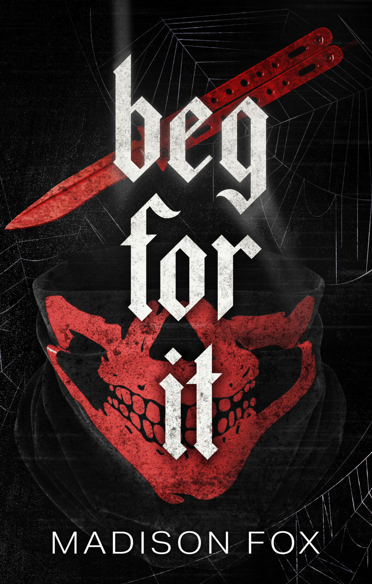 Beg For It 1st Edition Madison Fox