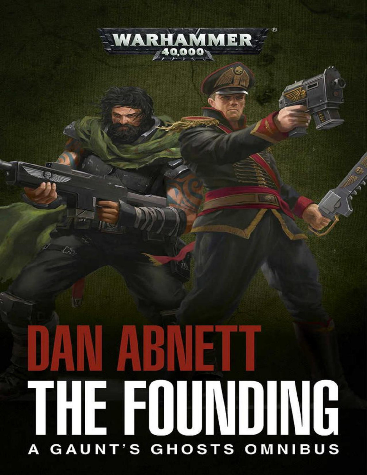 The Founding Gaunts Ghosts Dan Abnett