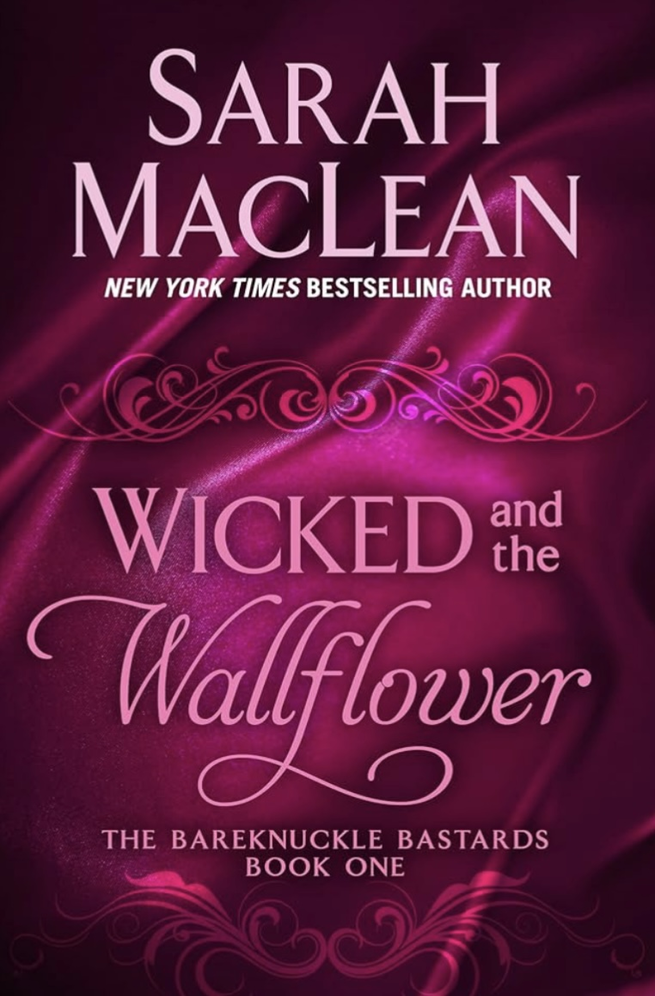 Wicked And The Wallflower Bareknuckle Bastards Book 1 Maclean