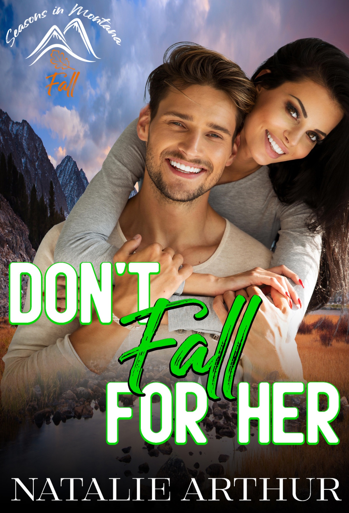 Dont Fall For Her Seasons In Montana Fall Natalie Arthur