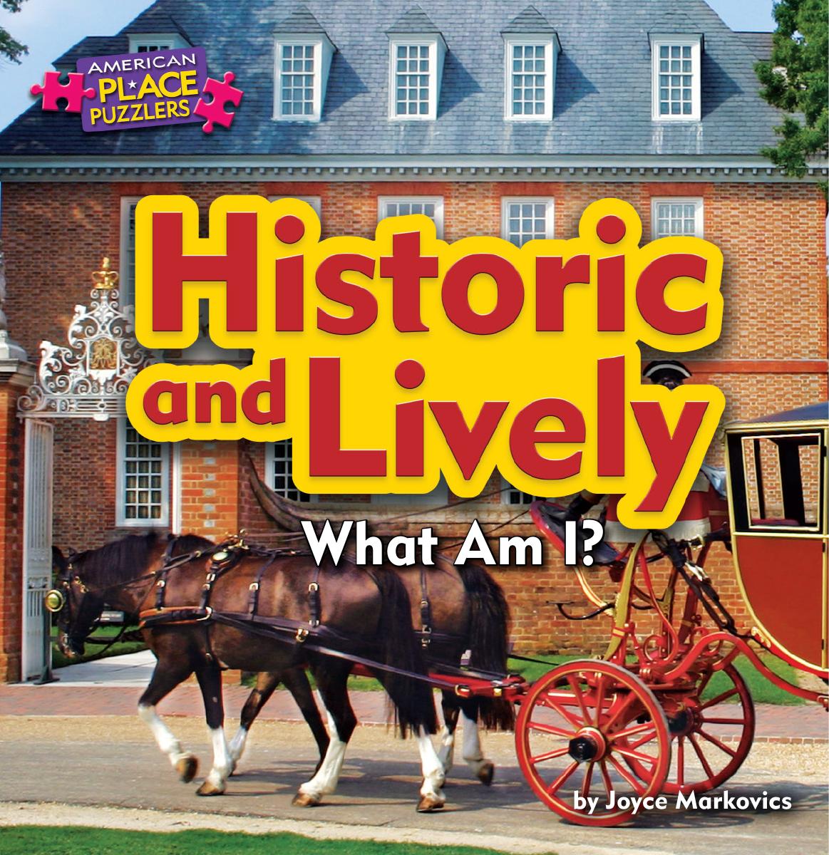 American Place Puzzlers Historic And Lively What Am I Joyce Markovics