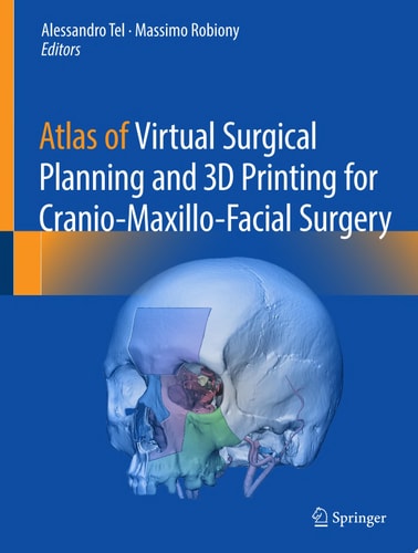 Atlas Of Virtual Surgical Planning And 3d Printing For Craniomaxillofacial Surgery Alessandro Tel