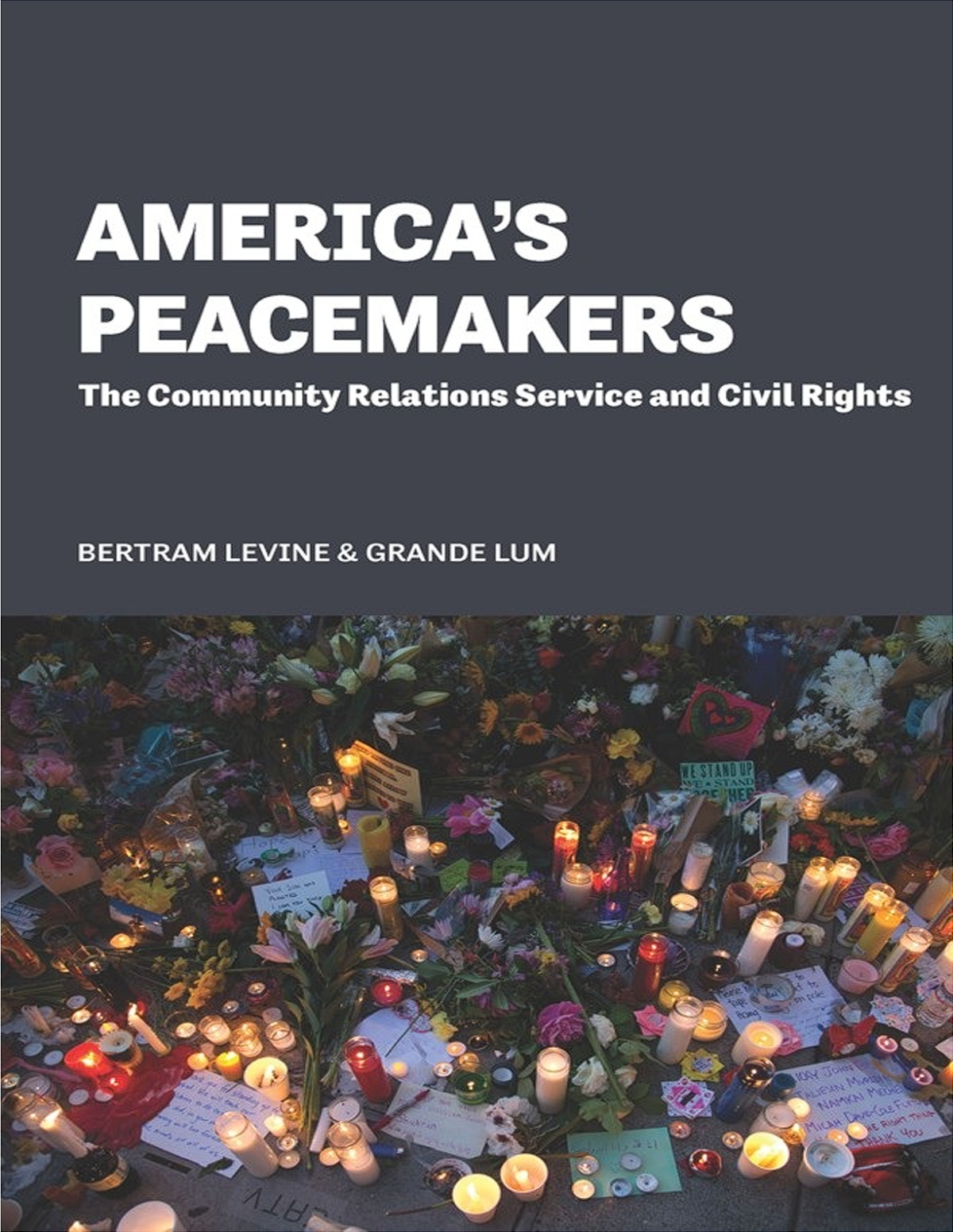Americas Peacemakers The Community Relations Service And Civil Rights Bertram Levine
