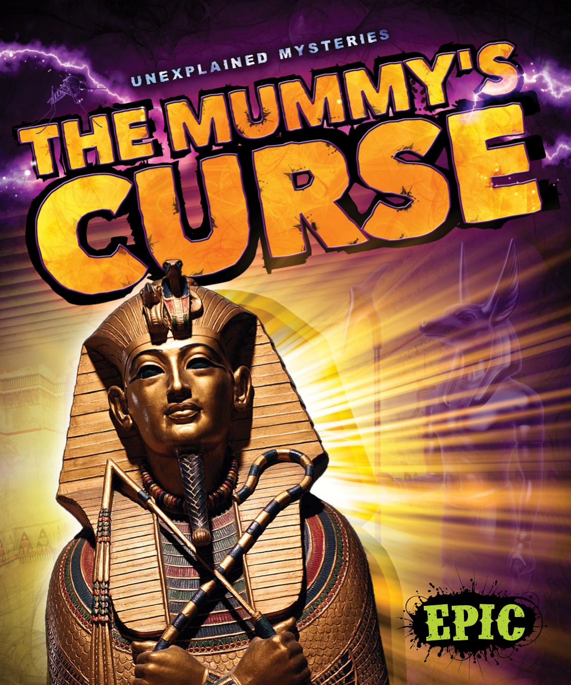 Unexplained Mysteries The Mummys Curse Lisa Owings