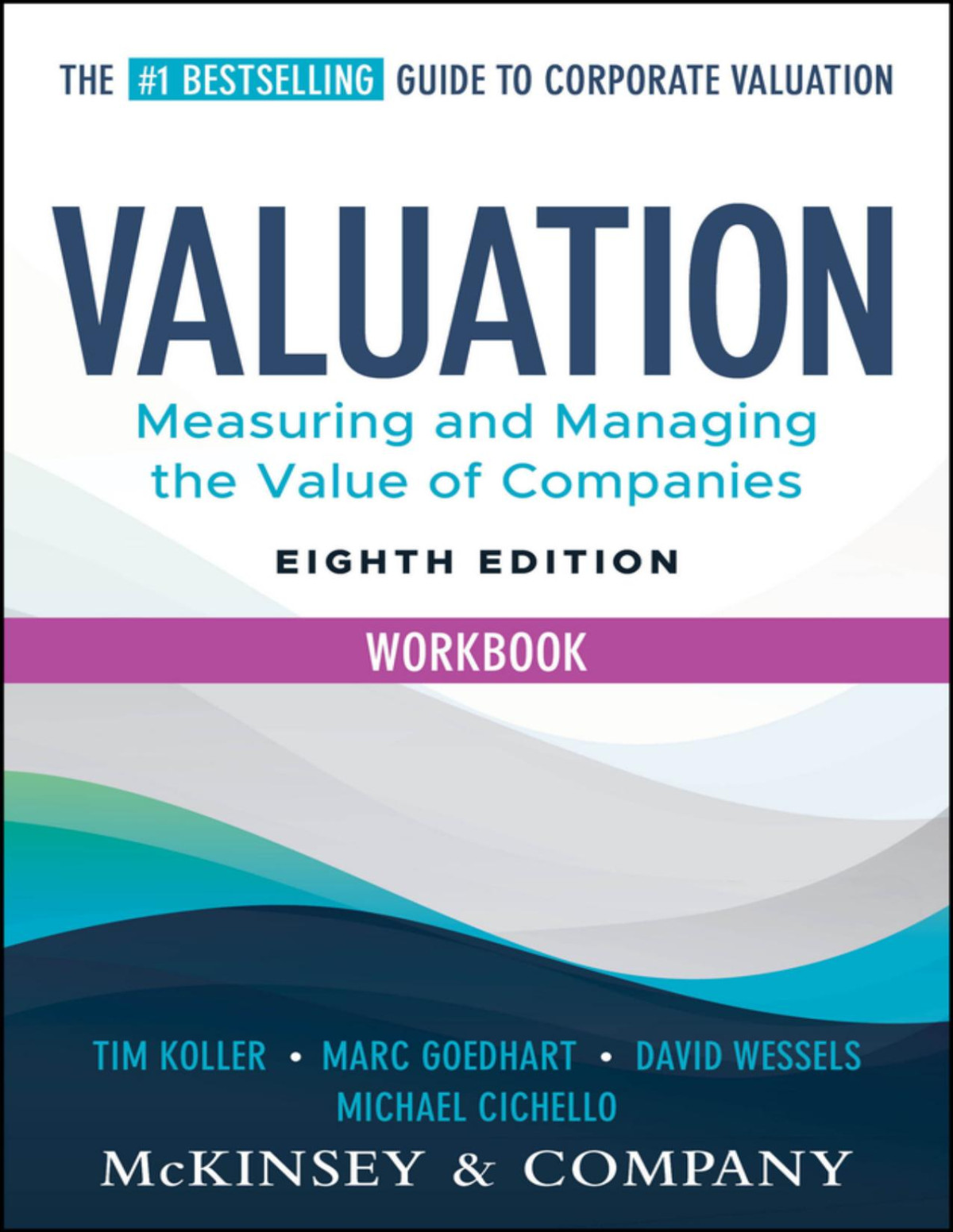Valuation Workbook 8th Tim Koller Marc Goedhart David Wessels Michael Cichello