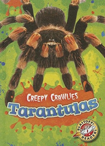 Creepy Crawlies Tarantulas Kari Schuetz