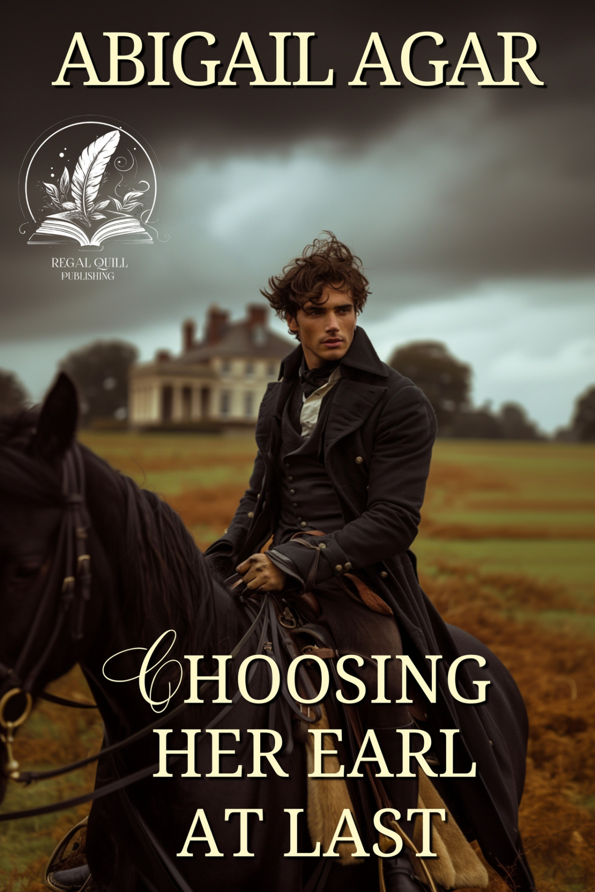Choosing Her Earl At Last A Historical Regency Romance Novel Abigail Agar