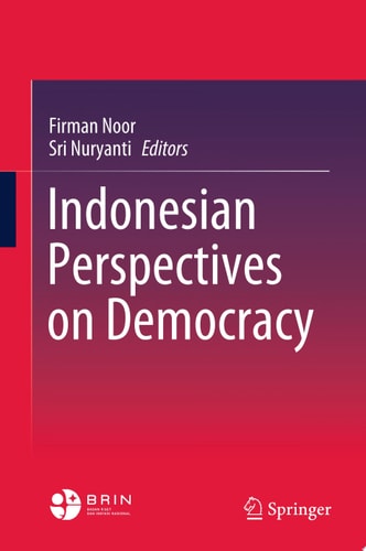 Indonesian Perspectives On Democracy Firman Noor Sri Nuryanti