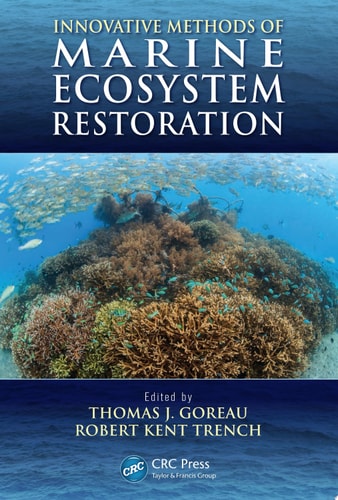 Innovative Methods Of Marine Ecosystem Restoration 1st Edition Thomas J Goreau