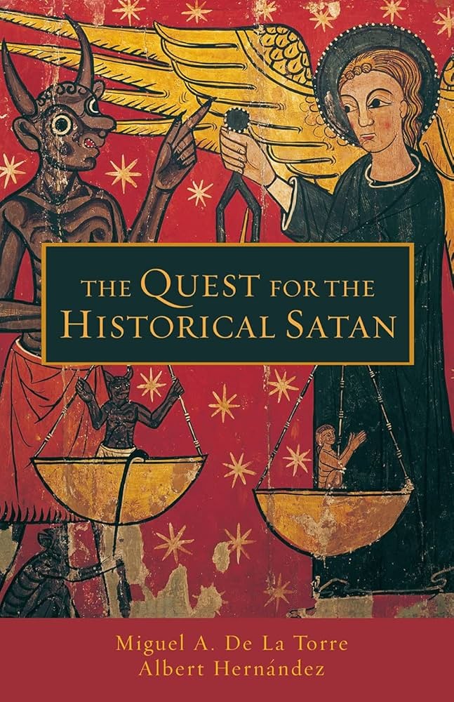 The Quest For The Historical Satan Miguel A De La Torre Albert Hernández