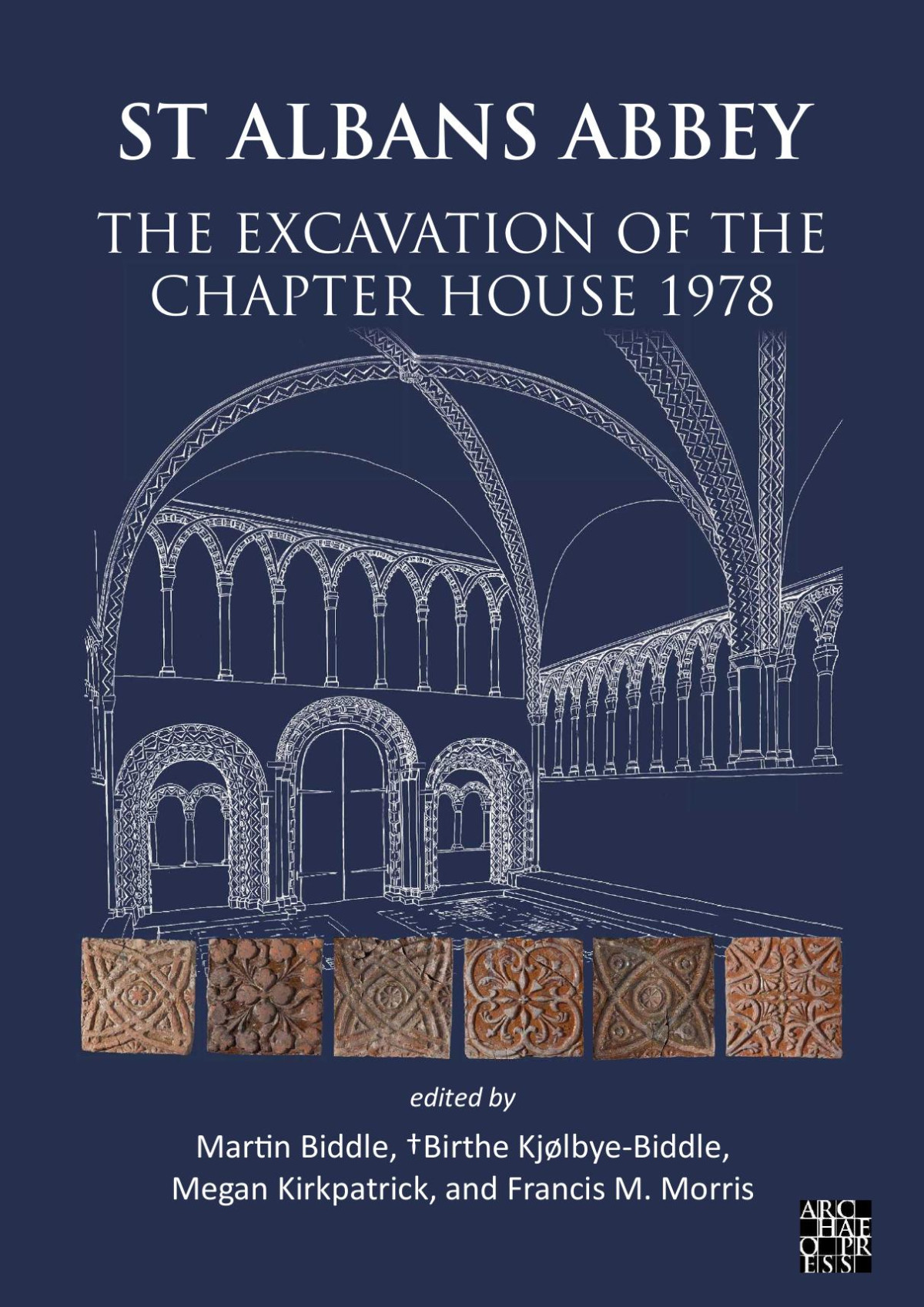 St Albans Abbey The Excavation Of The Chapter House 1978 Martin Biddle