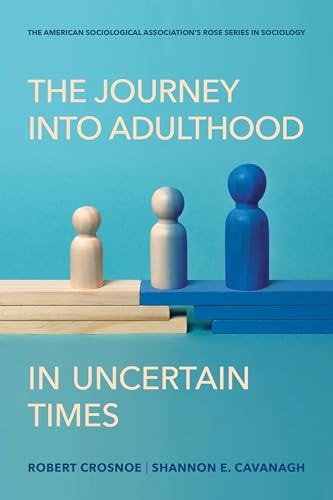 The Journey Into Adulthood In Uncertain Times 1st Edition Robert Crosnoe