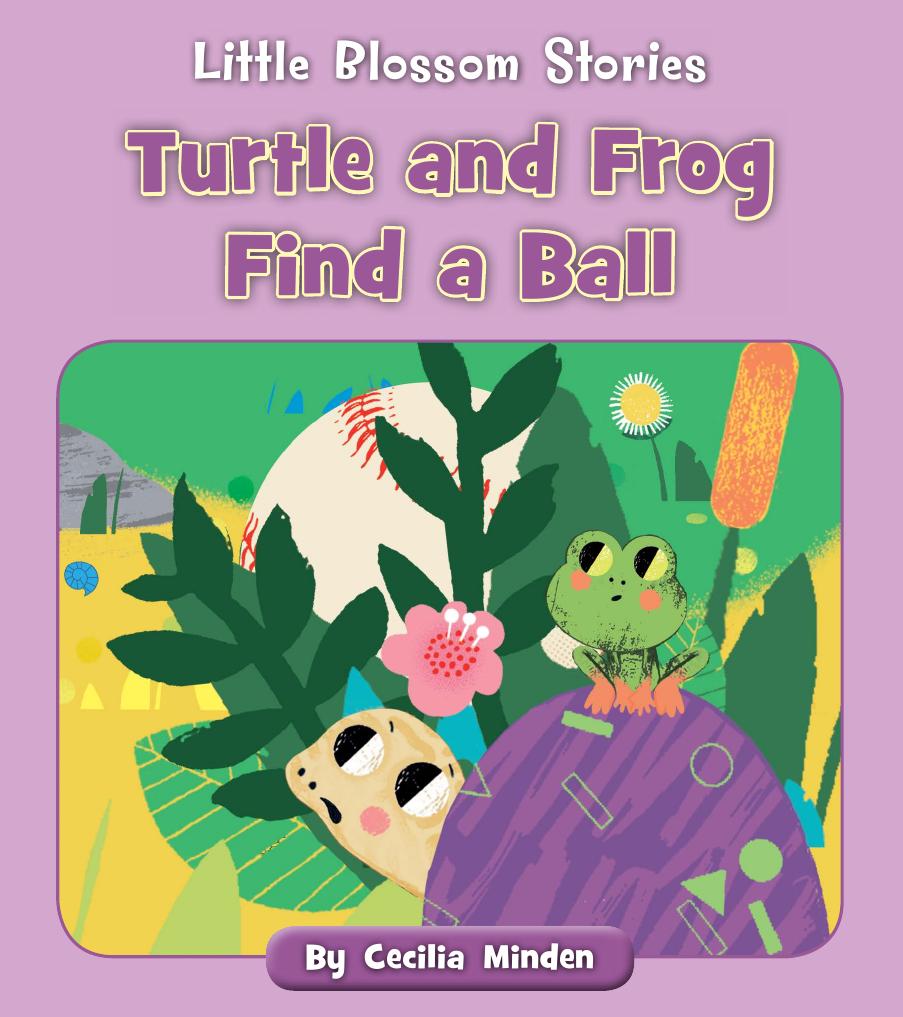 Turtle And Frog Find A Ball Cecilia Minden
