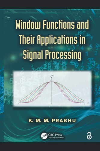 Window Functions And Their Applications In Signal Processing 1st Edition K M M Prabhu