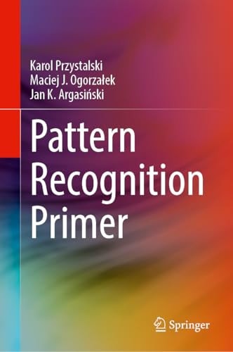 Pattern Recognition Primer Karol Przystalski Maciej J Ogorzałek