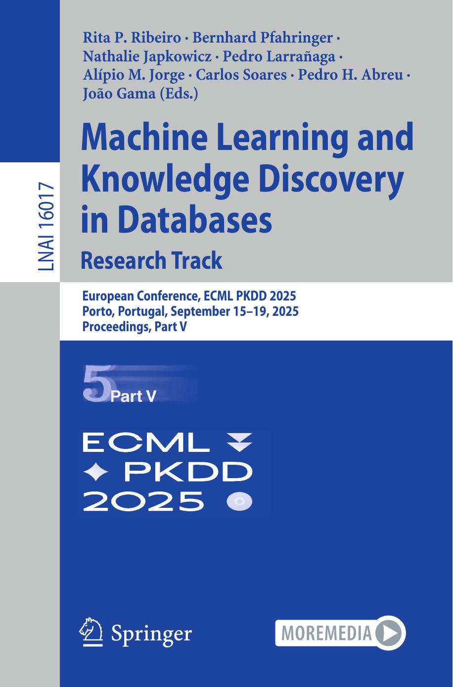 Machine Learning And Knowledge Discovery In Databases Research Track European Conference Ecml Pkdd 2025 Porto Portugal September 1519 2025 Proceedings Part V 1st Edition Rita P Ribeiro Bernhard Pfahringer Nathalie Japkowicz Pedro Larrañaga Alípio M Jorge Carlos Soares Pedro H Abreu João Gama