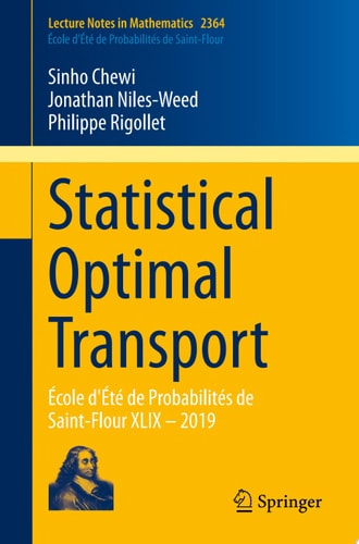 Statistical Optimal Transport Sinho Chewi Jonathan Nilesweed
