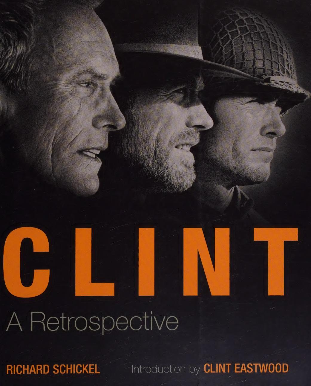 Clint A Retrospective Richard Schickel