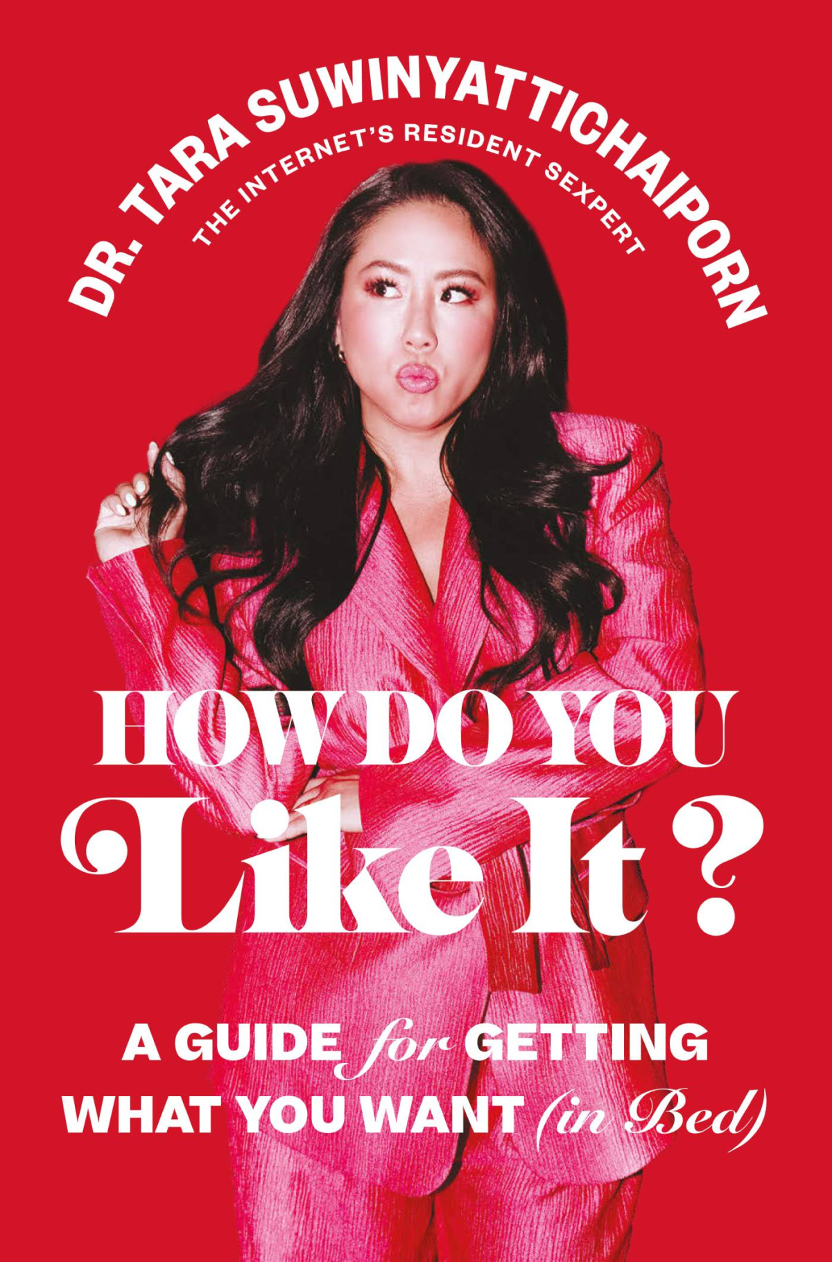 How Do You Like It A Guide For Getting What You Want Tara Suwinyattichaiporn