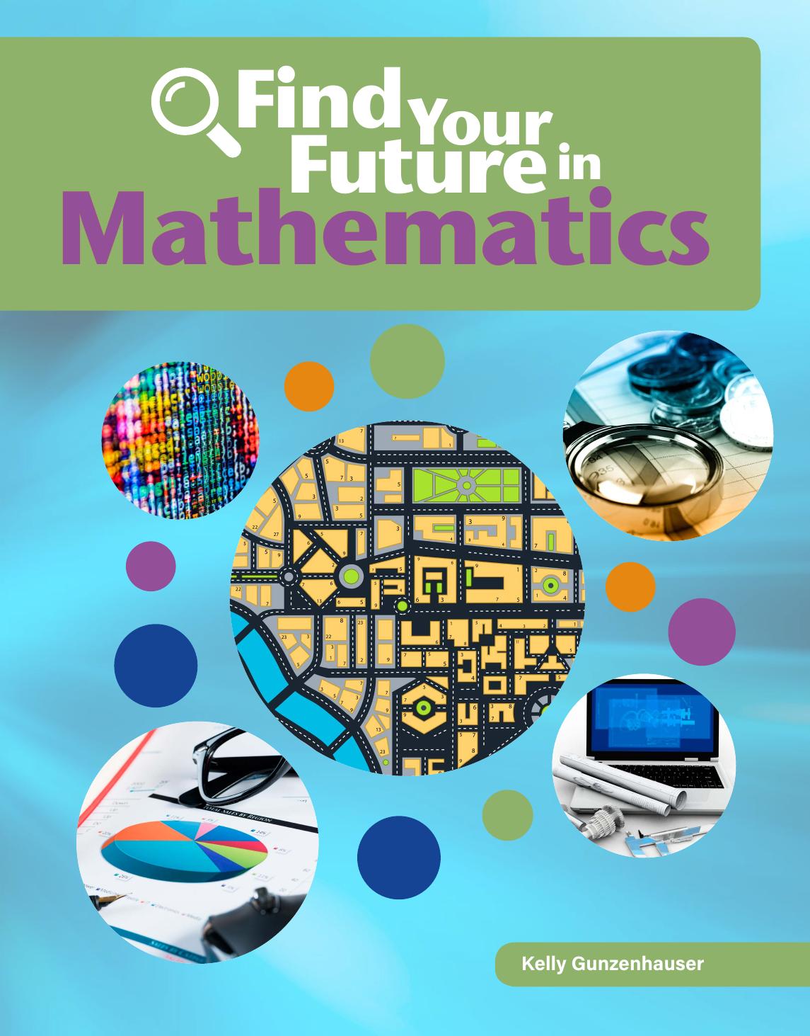 Find Your Future In Mathematics Kelly Gunzehauser