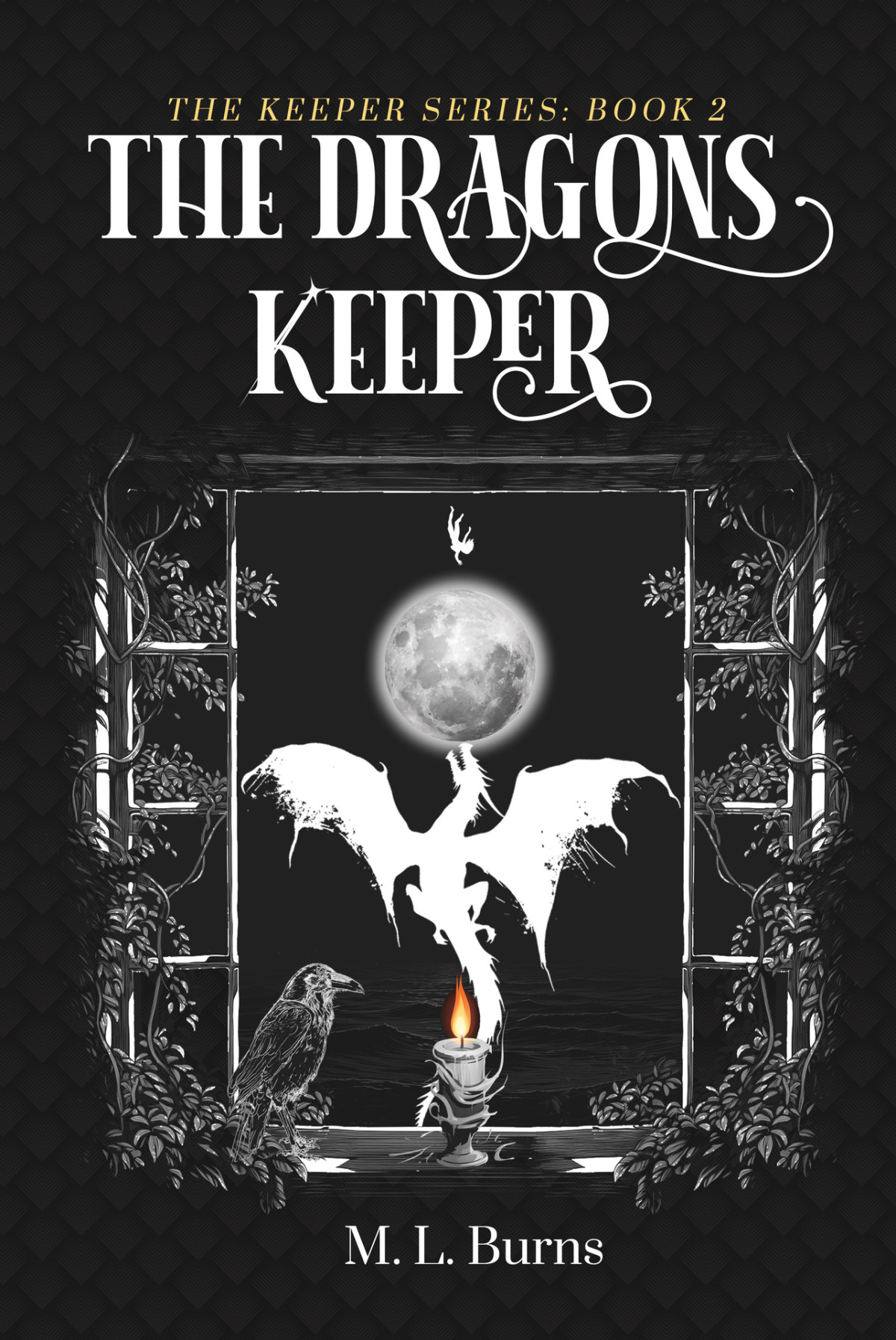 The Dragons Keeper The Keeper Series Book 2 M L Burns