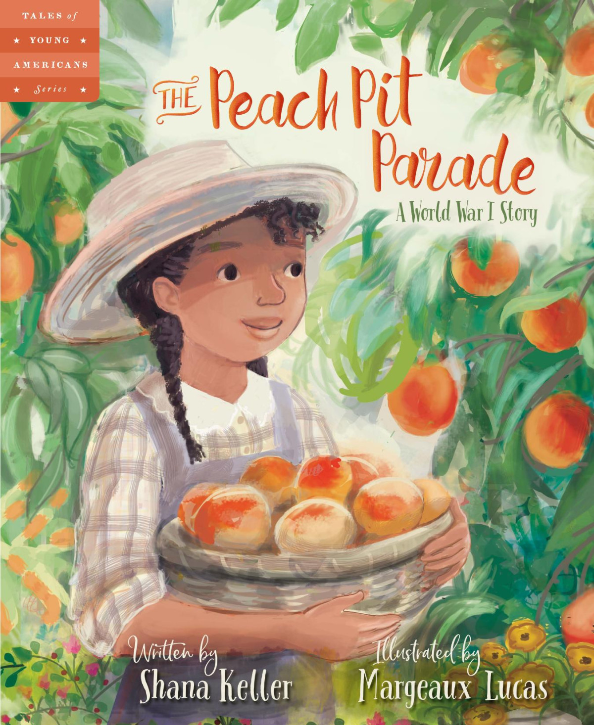The Peach Pit Parade A World War I Story Shana Keller