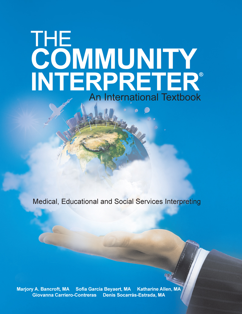The Community Interpreter An International Textbook 1st Edition Marjory A Bancroft Sofia Garcia Beyaert Katharine Allen Giovanna Carrierocontreras Denis Socarrasestrada