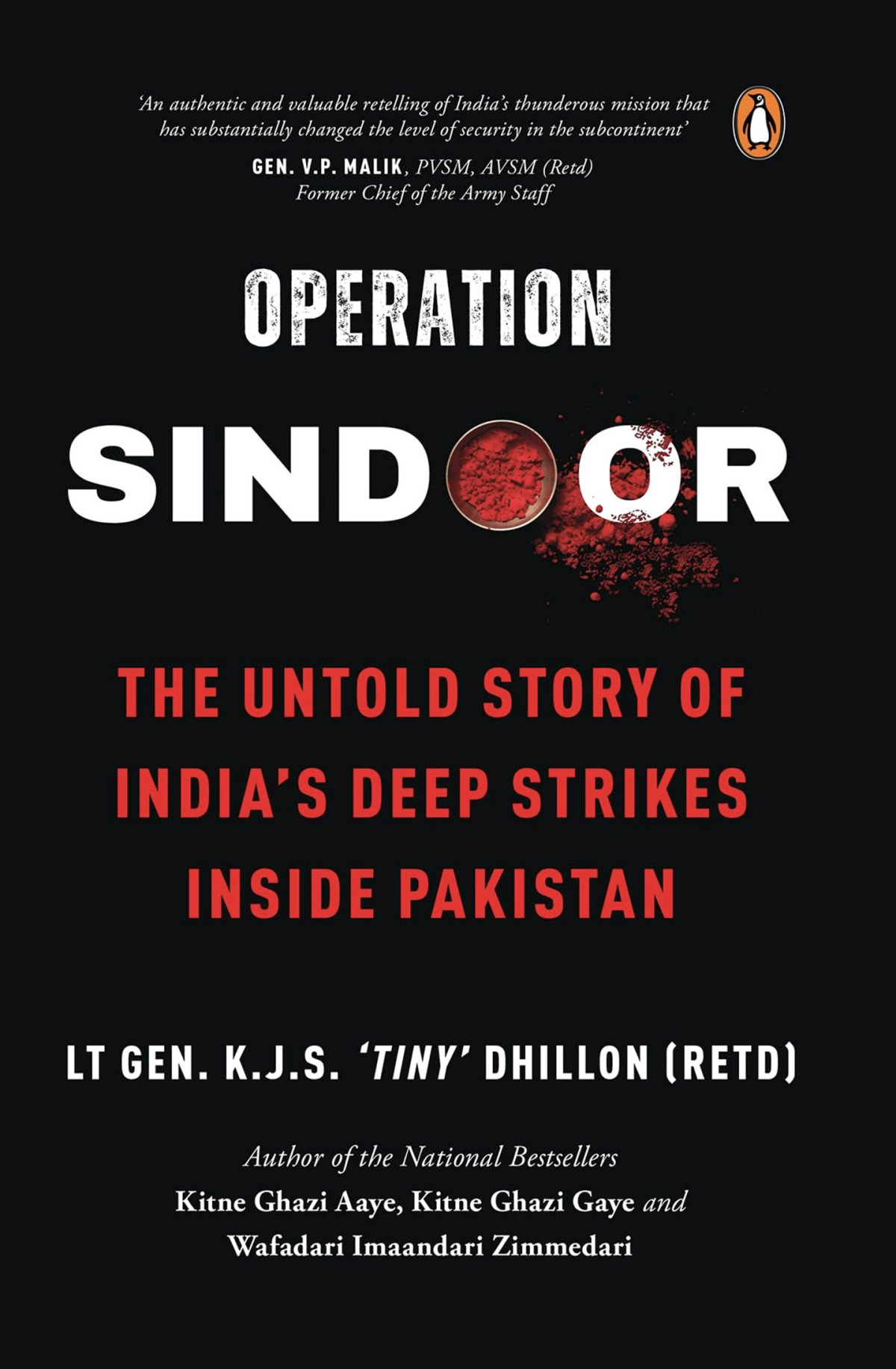 Operation Sindoor The Untold Story Of Indias Deep Strikes Inside Pakistan The Most Definitive Account Of Operation Sindoor By Former Dg Defence Intelligence Agency 1st K J S Dhillon