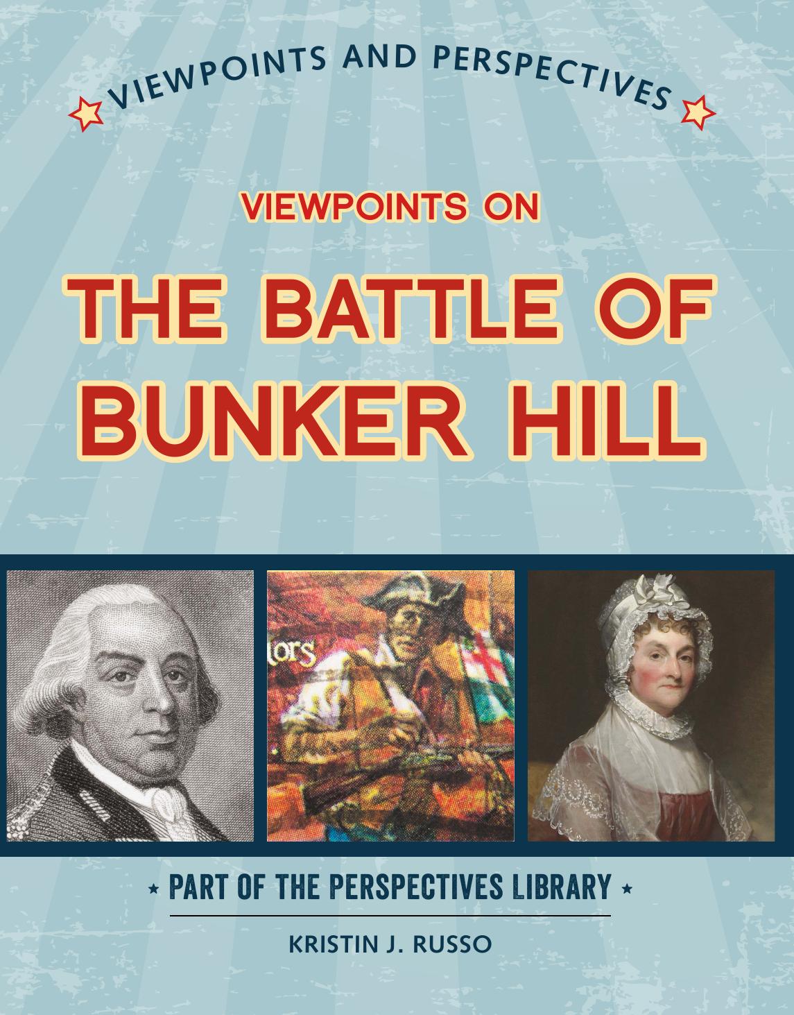 Viewpoints On The Battle Of Bunker Hill Kristin J Russo