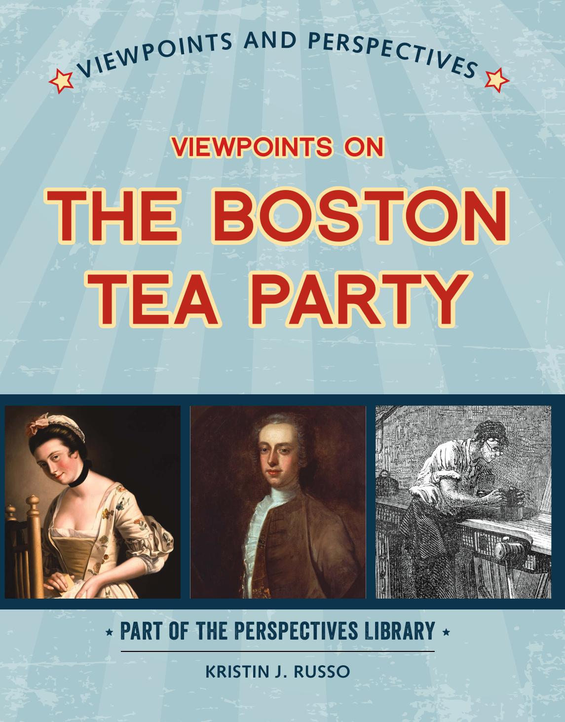 Viewpoints On The Boston Tea Party Kristin J Russo