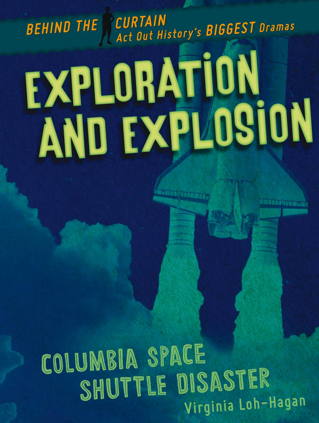 Exploration And Explosion Columbia Space Shuttle Disaster Virginia Lohhagan