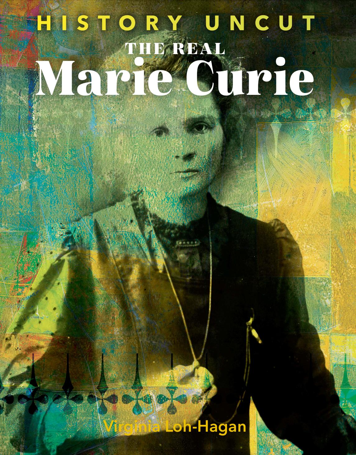 The Real Marie Curie Virginia Lohhagan