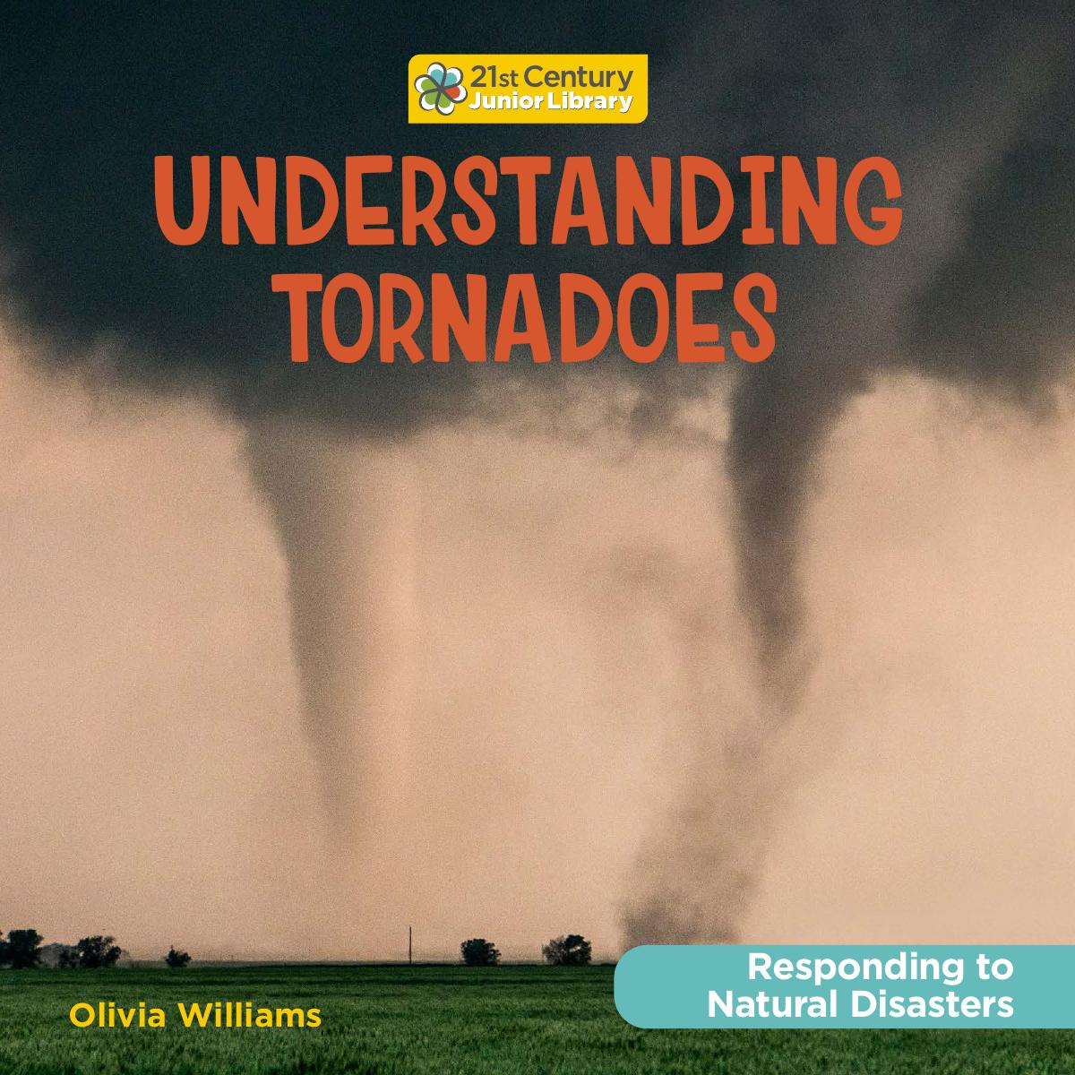 Understanding Tornadoes Olivia Williams
